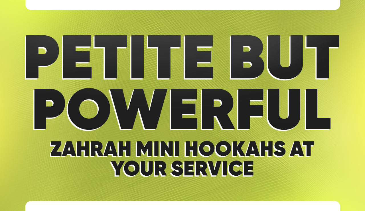 Petite but Powerful: Zahrah Mini Hookahs at Your Service