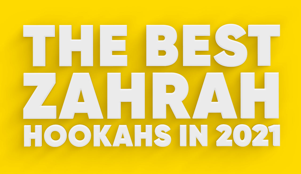 The Best Zahrah Hookahs in 2021