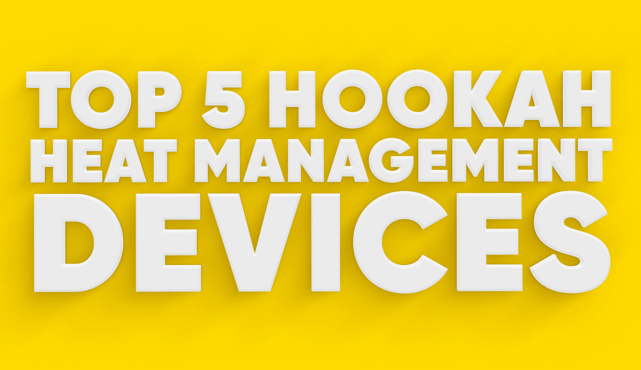 Top 5 Hookah Heat Management Devices