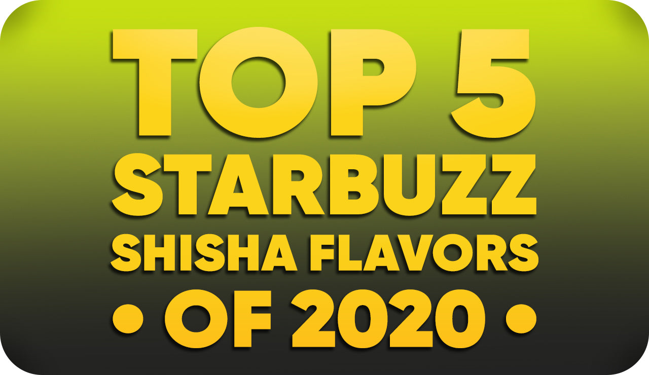 Top 5 Starbuzz Shisha Flavors of 2020