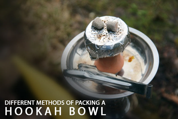 Different Methods of Packing a Hookah Bowl