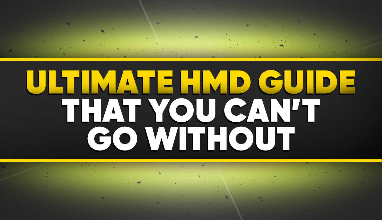 Ultimate HMD Guide That You Can’t Go Without