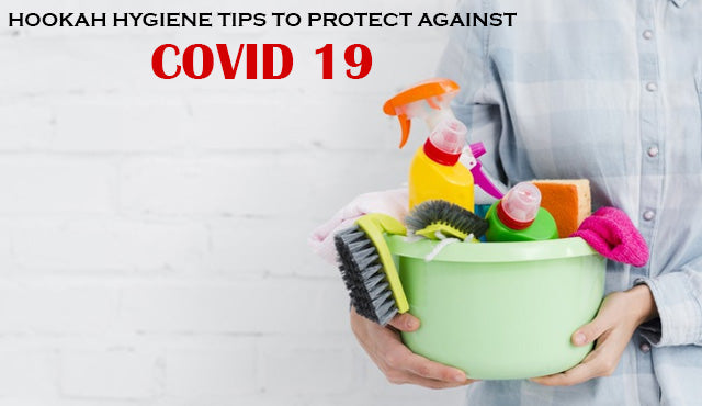 Hookah Hygiene Tips to Protect Against COVID 19