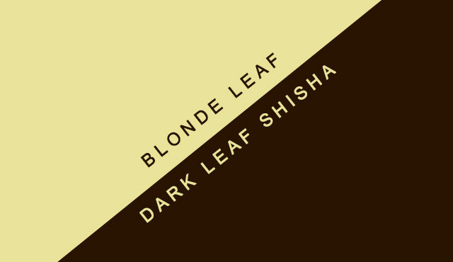 Blonde leaf vs Dark leaf shisha